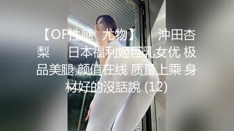 高清精品 脸蛋很标致的大胸美女做爱自拍 表情真是太诱惑了