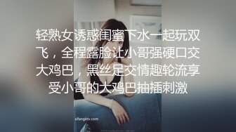 【母子乱伦】一个风骚老妈和孝顺儿子的故事，操母亲的大黑逼流淫水