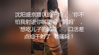 【极品泄密】中年老男人无套暴操自己的骚货小情人，后入肥臀，事后舔鸡鸡