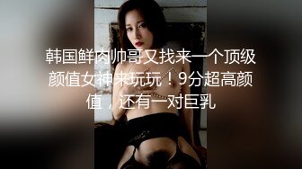 大神专挑美女下手好多妹子极品逼近景特写