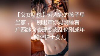 【新片速遞】真厉害小美女醉的一动不动，肆意揉捏大乳房抠逼逼，就这都不醒，掏出鸡巴啪啪送入嘴里骚穴里抽插享受【水印】[1.88G/MP4/26:52]