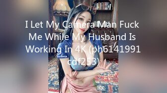 I Let My Camera Man Fuck Me While My Husband Is Working In 4K (ph6141991cdf253)