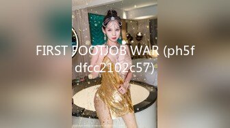 FIRST FOOTJOB WAR (ph5fdfcc2102c57)