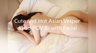 Cute and Hot Asian Vesper Lynd POV BJ with Facial